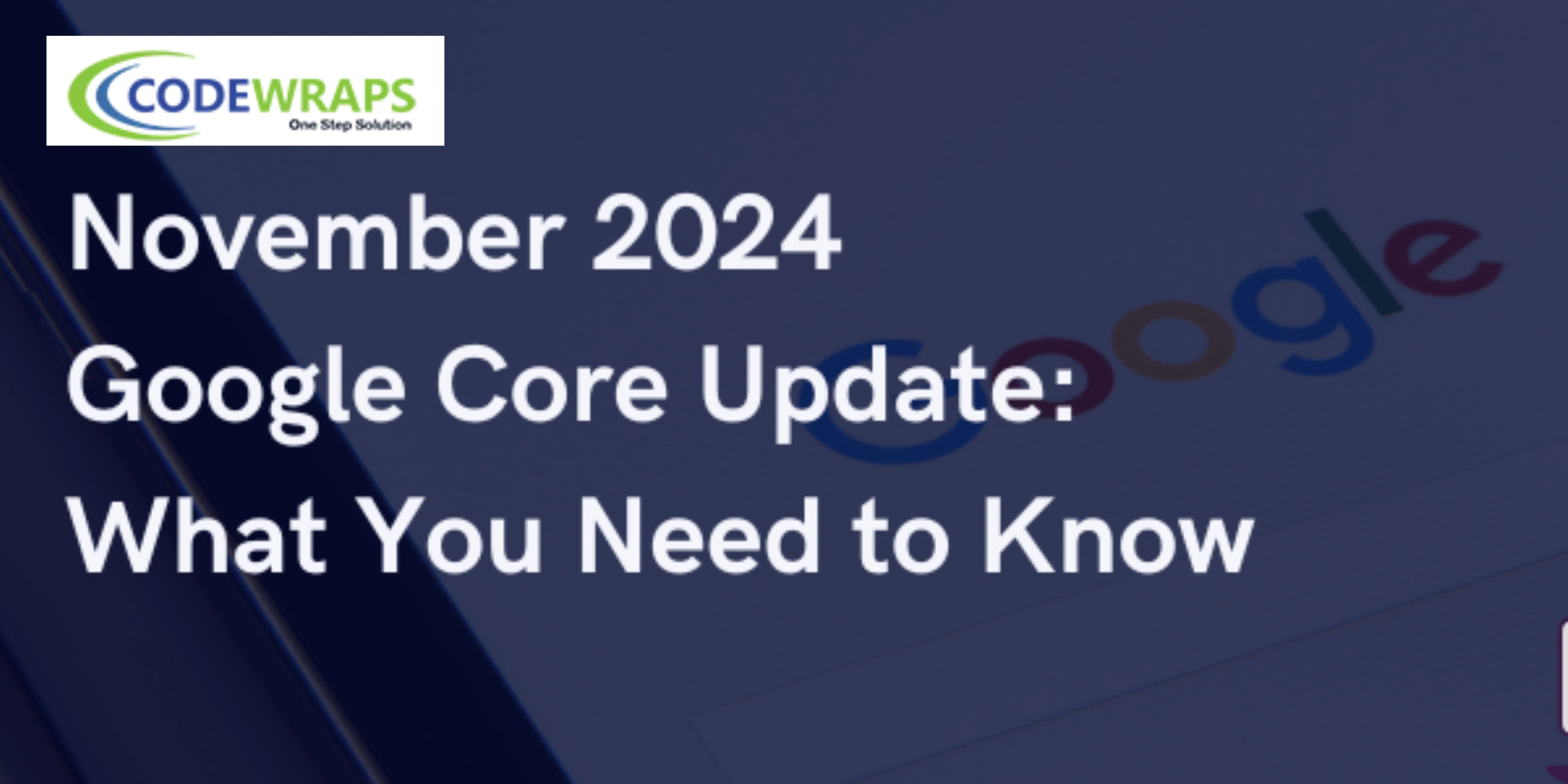 Everything You Need To Know About Google’s Core Updates In November 2024